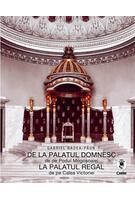 Imagine produs De la Palatul Domnesc la Palatul Regal