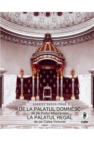 De la Palatul Domnesc la Palatul Regal