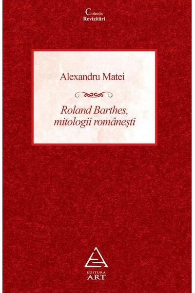 Roland Barthes, mitologii rom&acirc;nești