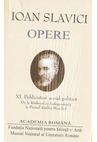 Copertă produs Ioan Slavici. Opere (Vol. XI) Publicistică social-politică. De la Războiul de Independență la Primul Război Mondial