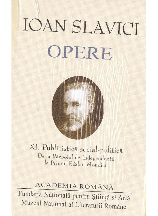 Copertă produs Ioan Slavici. Opere (Vol. XI) Publicistică social-politică. De la Războiul de Independență la Primul Război Mondial - gallery big 1
