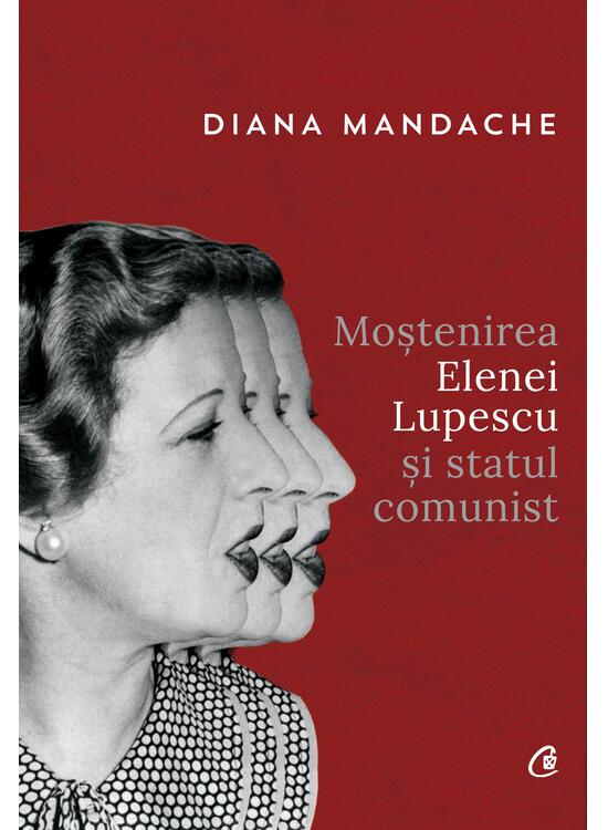 Copertă produs Moștenirea Elenei Lupescu și statul comunist - gallery big 1