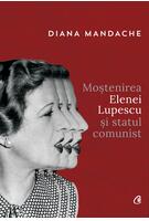 Imagine produs Moștenirea Elenei Lupescu și statul comunist