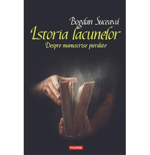 Istoria lacunelor. Despre manuscrise pierdute