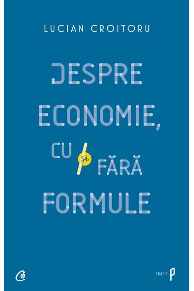 Despre economie, cu și fără formule