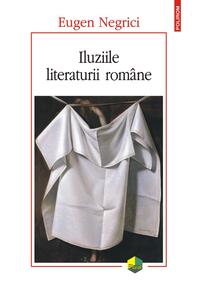Copertă produs Iluziile literaturii rom&acirc;ne