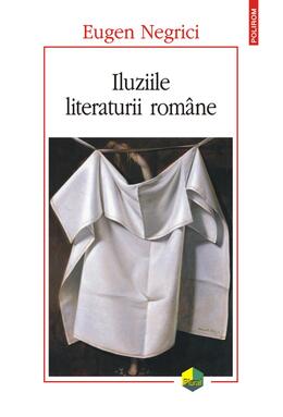 Copertă produs Iluziile literaturii rom&acirc;ne