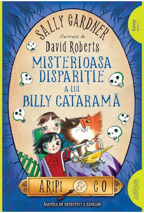 Copertă produs Misterioasa dispariție a lui Billy Cataramă. Aripi & Co (Vol. 3)