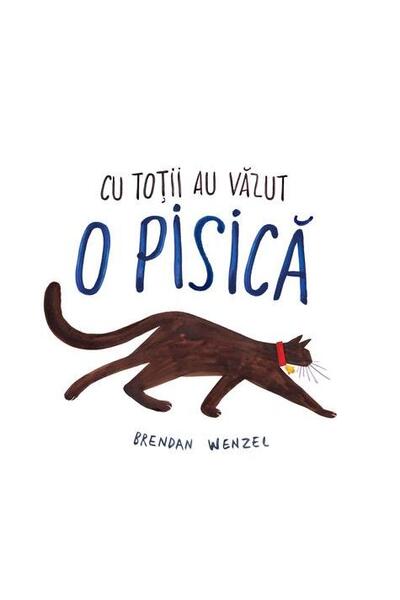 Cu toții au văzut o pisică