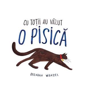 Cu toții au văzut o pisică