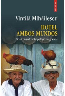 Copertă produs Hotel Ambos Mundos. Scurt eseu de antropologie borgesiană
