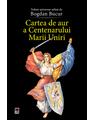 Copertă produs Cartea de aur a Centenarului Marii Uniri - thumb 1