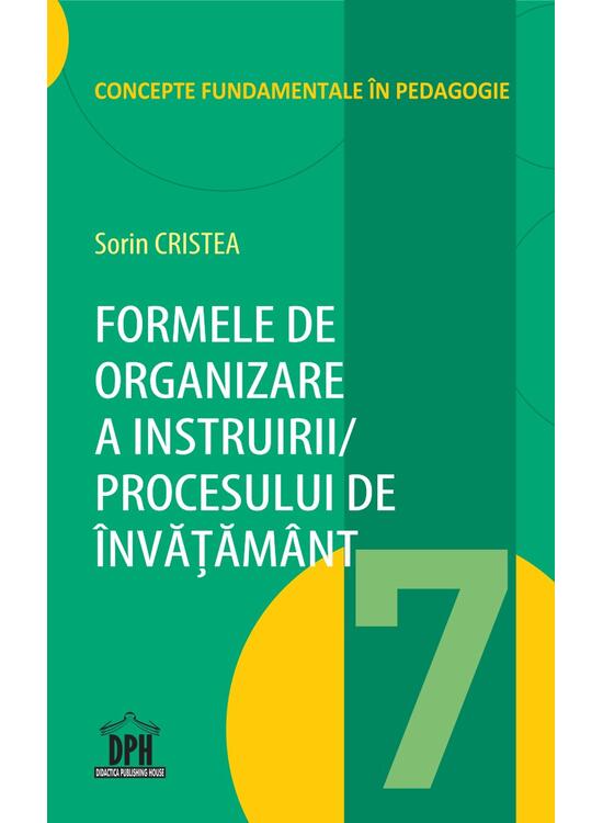 Copertă produs Formele de organizare a instruirii/ Procesului de &icirc;nvățăm&acirc;nt (Vol. 7) - gallery big 1