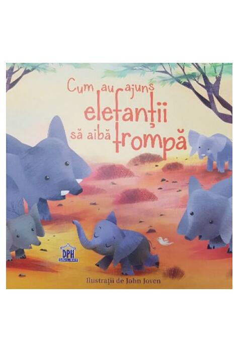 Copertă produs Cum au ajuns elefanții să aibă trompă