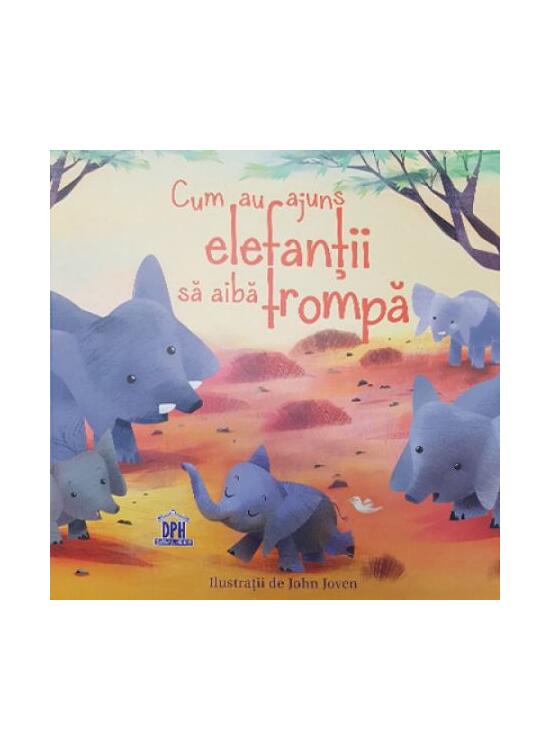 Copertă produs Cum au ajuns elefanții să aibă trompă - gallery big 1
