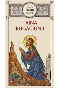 Copertă produs Sfinţii Părinţi despre taina rugăciunii