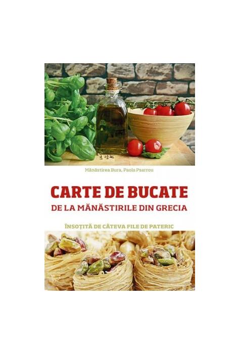 Copertă produs Carte de bucate de la mănăstirile din Grecia, &icirc;nsoțită de c&acirc;teva file de Pateric