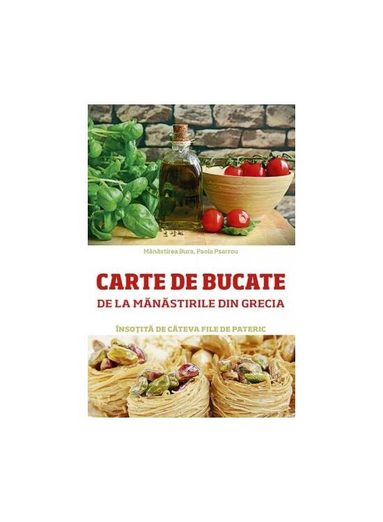 Copertă produs Carte de bucate de la mănăstirile din Grecia, &icirc;nsoțită de c&acirc;teva file de Pateric - gallery big 1