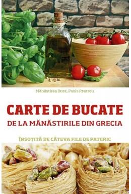 Copertă produs Carte de bucate de la mănăstirile din Grecia, &icirc;nsoțită de c&acirc;teva file de Pateric