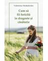 Copertă produs Cum să fii fericită în dragoste și căsătorie - thumb 1