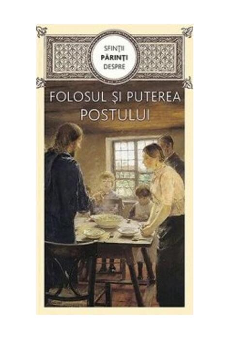 Copertă produs Sfinții părinți despre folosul și puterea postului