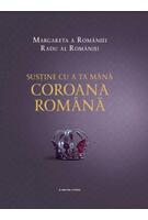 Susține cu a ta m&acirc;nă Coroana Rom&acirc;nă