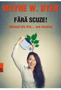 Copertă produs Fără scuze! Năravul din fire... are lecuire