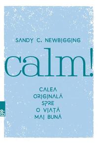 Copertă produs Calm! Calea originală spre o viață mai bună