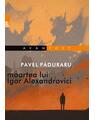 Copertă produs Moartea lui Igor Alexandrovici - thumb 1
