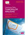 Copertă produs Clasificarea TNM a tumorilor maligne - thumb 1