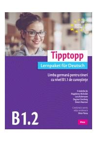 Copertă produs Tipptopp B1.2 - Manual pentru adolescenți cu nivel B1.1 de cunoștinţe de limba germană