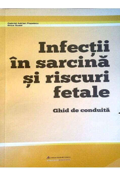 Copertă produs Infecții &icirc;n sarcină și riscuri fetale - ghid de conduită