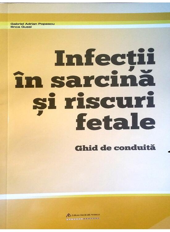 Copertă produs Infecții &icirc;n sarcină și riscuri fetale - ghid de conduită - gallery big 1