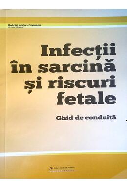 Copertă produs Infecții &icirc;n sarcină și riscuri fetale - ghid de conduită