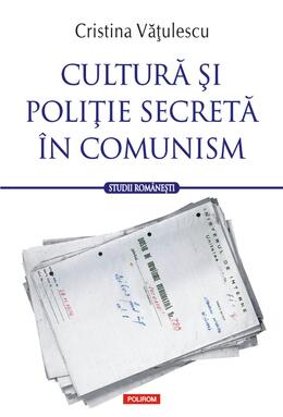 Copertă produs Cultură şi poliție secretă în comunism