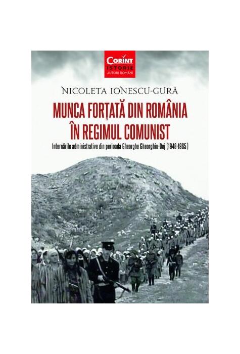 Copertă produs Munca forțată &icirc;n Rom&acirc;nia &icirc;n regimul comunist