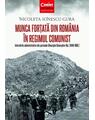 Copertă produs Munca forțată &icirc;n Rom&acirc;nia &icirc;n regimul comunist - thumb 1