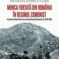 Copertă produs Munca forțată &icirc;n Rom&acirc;nia &icirc;n regimul comunist - gallery small 