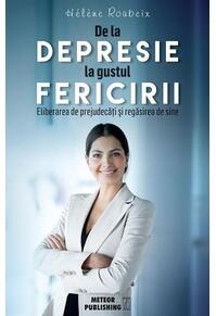 Copertă produs De la depresie la gustul fericirii