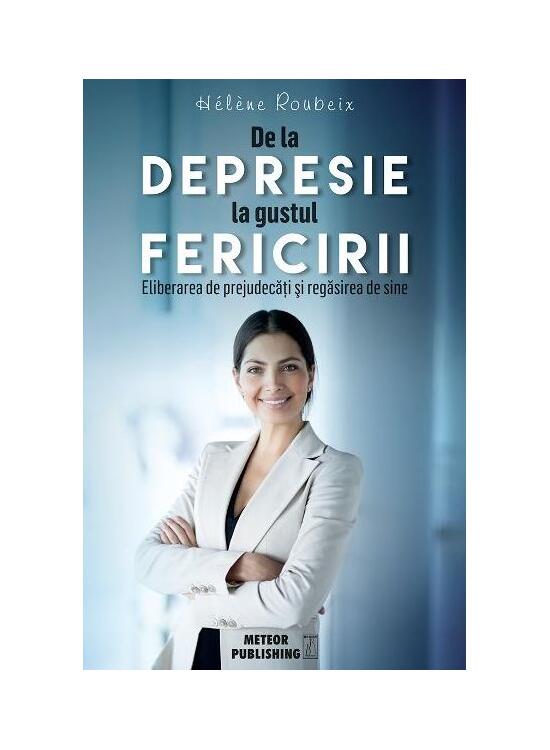 Copertă produs De la depresie la gustul fericirii - gallery big 1