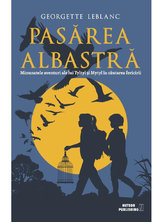 Copertă produs Pasărea albastră. Minunatele aventuri ale lui Tyltyl şi Mytyl &icirc;n căutarea fericirii - gallery big 1
