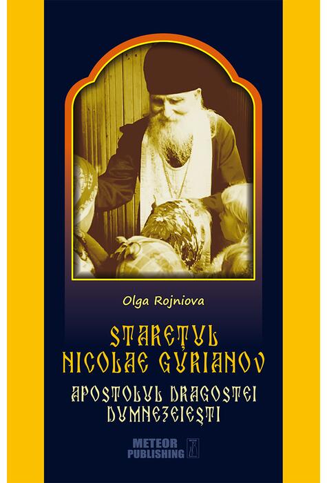 Copertă produs Stareţul Nicolae Gurianov. Apostolul dragostei dumnezeieşti