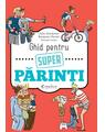 Copertă produs Ghid pentru super părinți - thumb 1