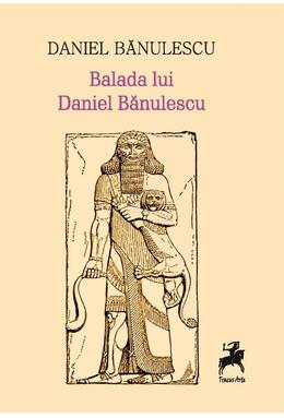 Copertă produs Balada lui Daniel Bănulescu