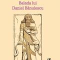Copertă produs Balada lui Daniel Bănulescu - gallery small 