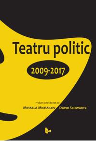 Copertă produs Teatru politic. 2009-2017