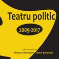 Copertă produs Teatru politic. 2009-2017 - gallery small 