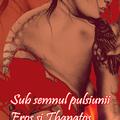 Copertă produs Sub semnul pulsiunii. Eros şi Thanatos &icirc;n literatură. Vol. I - gallery small 