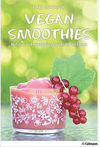 Copertă produs Vegan Smoothies. Natural and Energizing Drinks for All Taste