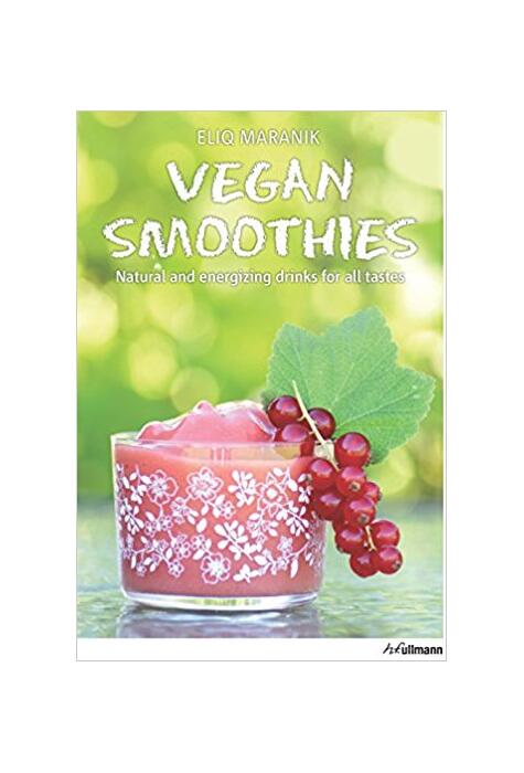 Copertă produs Vegan Smoothies. Natural and Energizing Drinks for All Taste